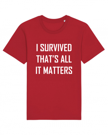 I SURVIVED THAT'S ALL IT MATTERS Red
