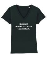 I Thought Growing Old Would Take Longer Tricou mânecă scurtă guler V Damă Evoker