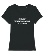 I Thought Growing Old Would Take Longer Tricou mânecă scurtă guler larg fitted Damă Expresser