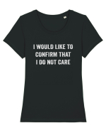 I Would Like To Confirm That I Do Not Care Tricou mânecă scurtă guler larg fitted Damă Expresser