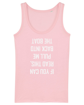 If You Can Read This, Pull Me Back Into The Boat Cotton Pink