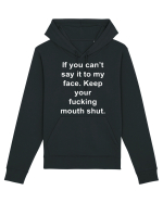 If You Can't Say It To My Face Keep Your Fucking Mouth Shut Hanorac Unisex Drummer