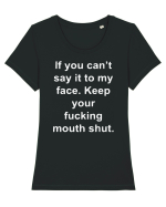 If You Can't Say It To My Face Keep Your Fucking Mouth Shut Tricou mânecă scurtă guler larg fitted Damă Expresser
