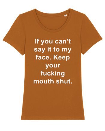 If You Can't Say It To My Face Keep Your Fucking Mouth Shut Roasted Orange