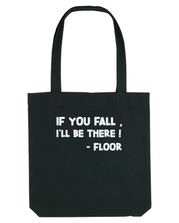 IF YOU FALL, I'LL BE THERE! -FLOOR Black