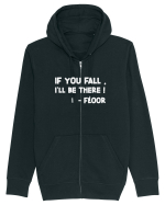 IF YOU FALL, I'LL BE THERE! -FLOOR Hanorac cu fermoar Unisex Connector