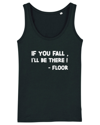 IF YOU FALL, I'LL BE THERE! -FLOOR Black