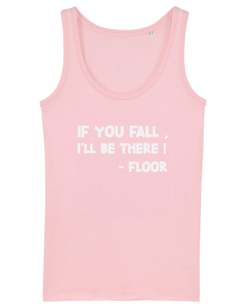 IF YOU FALL, I'LL BE THERE! -FLOOR Cotton Pink