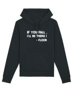 IF YOU FALL, I'LL BE THERE! -FLOOR Hanorac Unisex Drummer