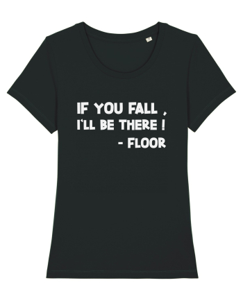 IF YOU FALL, I'LL BE THERE! -FLOOR Black