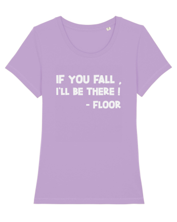IF YOU FALL, I'LL BE THERE! -FLOOR Lavender Dawn