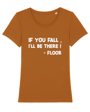 IF YOU FALL, I'LL BE THERE! -FLOOR Roasted Orange