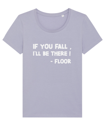 IF YOU FALL, I'LL BE THERE! -FLOOR Lavender