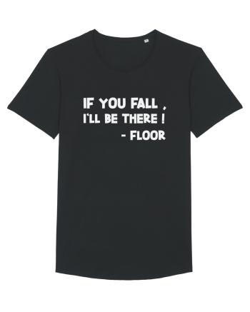 IF YOU FALL, I'LL BE THERE! -FLOOR Black