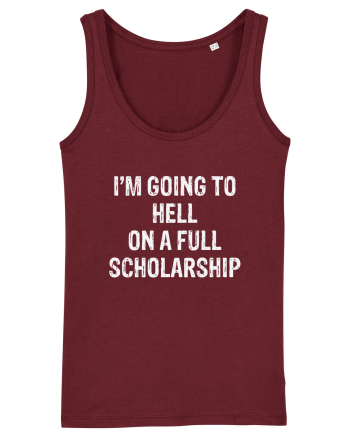 I'M GOING TO HELL ON A FULL SCHOLARSHIP Burgundy