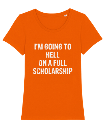 I'M GOING TO HELL ON A FULL SCHOLARSHIP Bright Orange