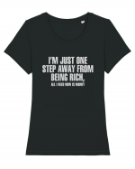 I'm Just One Step Away from Being Rich, All I Need Now Is Money Tricou mânecă scurtă guler larg fitted Damă Expresser
