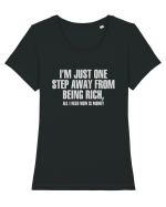 I'm Just One Step Away from Being Rich, All I Need Now Is Money Tricou mânecă scurtă guler larg fitted Damă Expresser