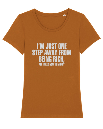 I'm Just One Step Away from Being Rich, All I Need Now Is Money Roasted Orange