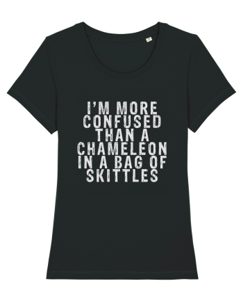 I'M MORE CONFUSED THAN A CHAMELEON IN A BAG OF SKITTLES Black