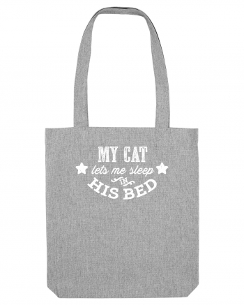 My cat lets me sleep in his bed Heather Grey