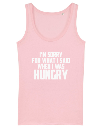 I'M SORRY FOR WHAT I SAID WHEN I WAS HUNGRY Cotton Pink