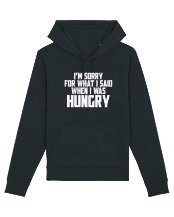 I'M SORRY FOR WHAT I SAID WHEN I WAS HUNGRY Black