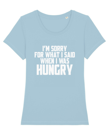 I'M SORRY FOR WHAT I SAID WHEN I WAS HUNGRY Sky Blue