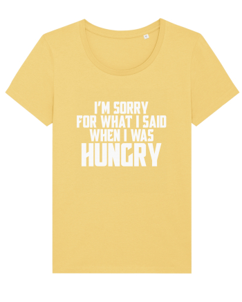 I'M SORRY FOR WHAT I SAID WHEN I WAS HUNGRY Jojoba