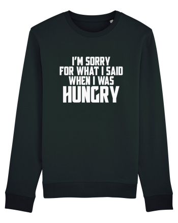 I'M SORRY FOR WHAT I SAID WHEN I WAS HUNGRY Black