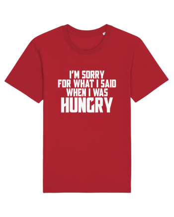 I'M SORRY FOR WHAT I SAID WHEN I WAS HUNGRY Red