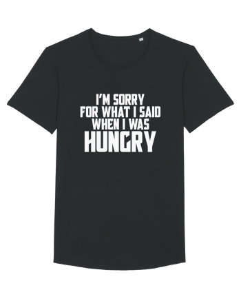 I'M SORRY FOR WHAT I SAID WHEN I WAS HUNGRY Black