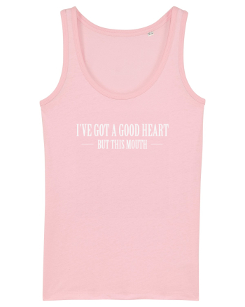 I'VE GOT A GOOD HEART BUT THIS MOUTH Cotton Pink