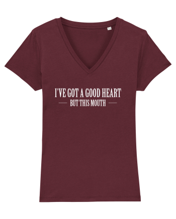 I'VE GOT A GOOD HEART BUT THIS MOUTH Burgundy