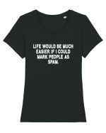 Life Would Be Much Easier If I Could Mark People As Spam Tricou mânecă scurtă guler larg fitted Damă Expresser