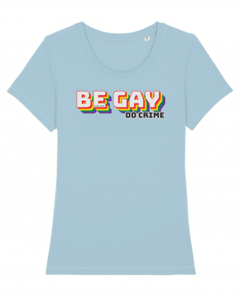 Be gay, do crime Sky Blue