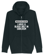 PROCEED WITH CAUTION I HAVE A  BLACK BELT IN SARCASM Hanorac cu fermoar Unisex Connector