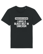 PROCEED WITH CAUTION I HAVE A  BLACK BELT IN SARCASM Tricou mânecă scurtă Unisex Rocker