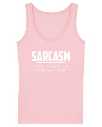 Sarcasm Because Beating the Crap Out of People is Illegal Cotton Pink