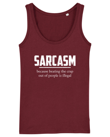 Sarcasm Because Beating the Crap Out of People is Illegal Burgundy