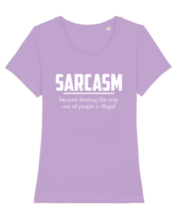 Sarcasm Because Beating the Crap Out of People is Illegal Lavender Dawn