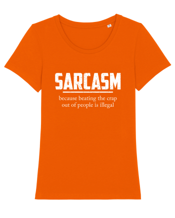 Sarcasm Because Beating the Crap Out of People is Illegal Bright Orange