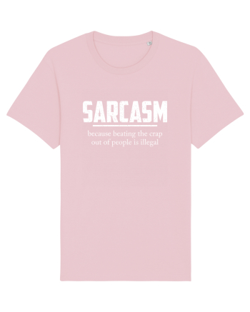 Sarcasm Because Beating the Crap Out of People is Illegal Cotton Pink
