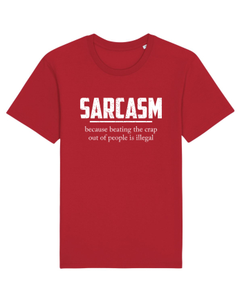 Sarcasm Because Beating the Crap Out of People is Illegal Red