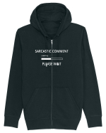 Sarcastic Comment Loadign Please Wait Hanorac cu fermoar Unisex Connector