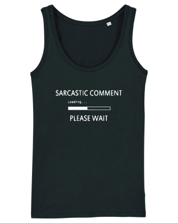 Sarcastic Comment Loadign Please Wait Black