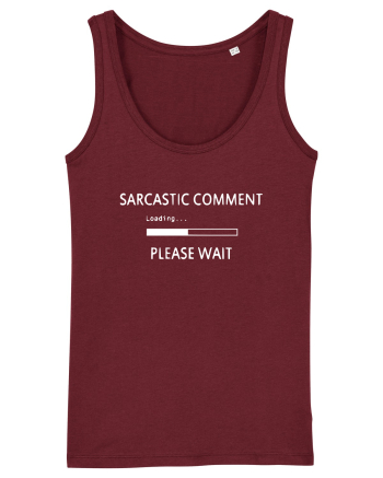 Sarcastic Comment Loadign Please Wait Burgundy