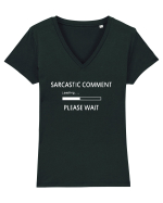Sarcastic Comment Loadign Please Wait Tricou mânecă scurtă guler V Damă Evoker