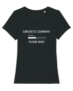 Sarcastic Comment Loadign Please Wait Tricou mânecă scurtă guler larg fitted Damă Expresser