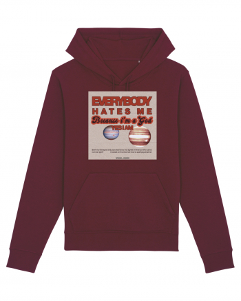 Everybody hates me Burgundy